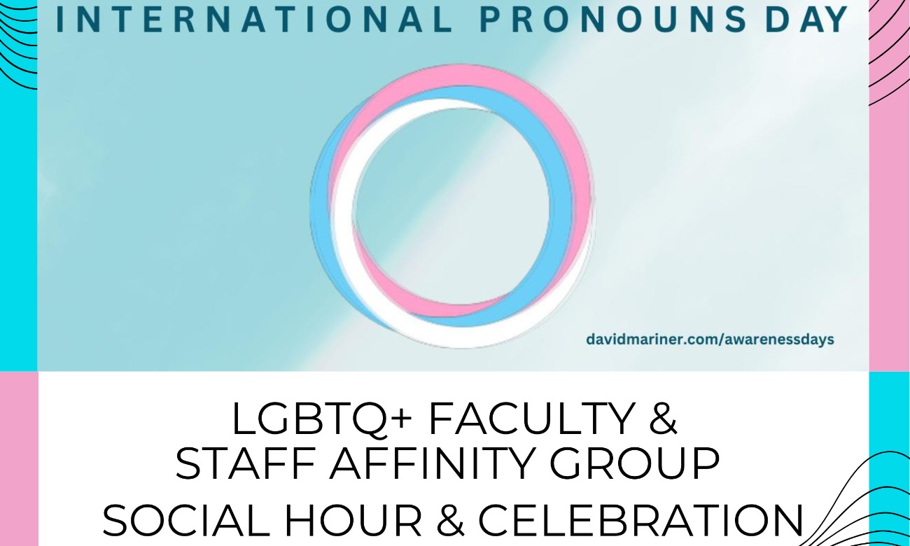 International Pronoun Day Celebration & Social- Hosted by the LGBTQ+ Faculty & Staff Affinity Group  illustration