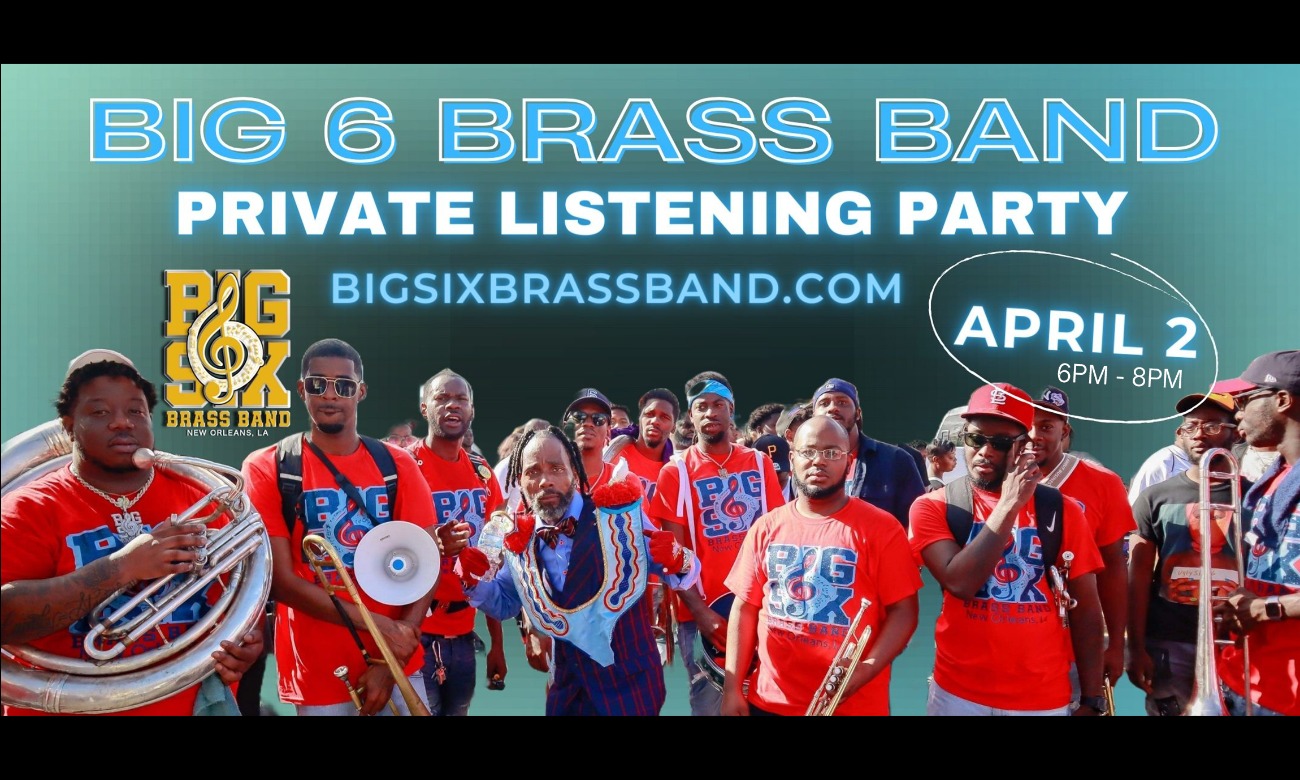 Big 6 Brass Band Private Listening Party | Tulane University Events