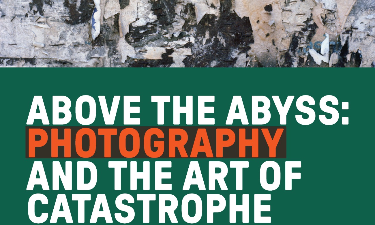 Above the Abyss: Photography and the Art of Catastrophe illustration