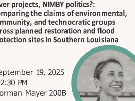 Sociology Colloquium Presents Dr. Simone Domingue: River projects, NIMBY politics? Comparing the claims of environmental, community, and technocratic groups across planned restoration and flood protection sites in Southern Louisiana illustration
