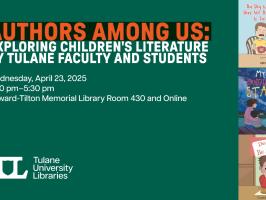 Authors Among Us: Exploring Children's Literature by Tulane Faculty and Students illustration