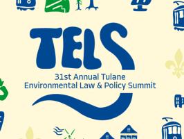 31st Annual Tulane Environmental Law & Policy Summit (Day One) illustration