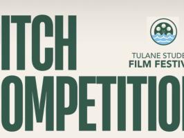 Tulane Student Film Festival Film Pitch Competition + Accepted Filmmaker Reception illustration