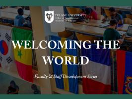Welcoming the World Faculty & Staff Development Series:  Wrapping Up - What to Know as International Students Finish Their Time at Tulane  illustration